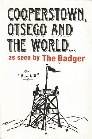 Immagine del venditore per Cooperstown, Otsego and the The World as seen by The Badger venduto da ELK CREEK HERITAGE BOOKS (IOBA)