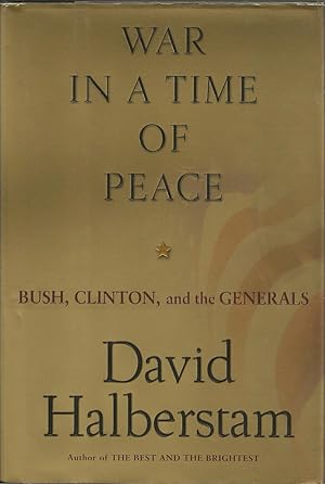 Bild des Verkufers fr War in a Time of Peace: Bush, Clinton, and the Generals zum Verkauf von ELK CREEK HERITAGE BOOKS (IOBA)