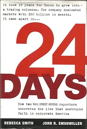 Image du vendeur pour 24 Days: How Two Wall Street Journal Reporters Uncovered the Lies that Destroyed Faith in Corporate America mis en vente par ELK CREEK HERITAGE BOOKS (IOBA)