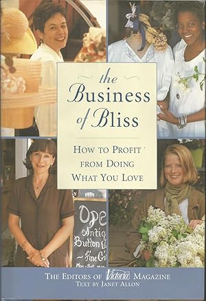 The Business of Bliss: How to Profit from Doing What You Love