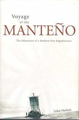 Seller image for Voyage of the Manteno : The Education of a Modern-Day Expeditioner for sale by ELK CREEK HERITAGE BOOKS (IOBA)