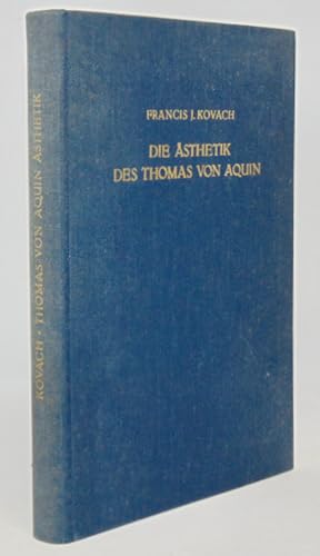 Die Ästhetik Des Thomas Von Aquin: Eine Genetische Und Systematische Analyse (Quellen Und Studien...