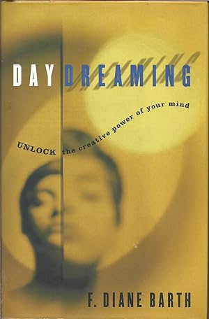 Imagen del vendedor de Daydreaming : Unlock the Creative Power of Your Mind a la venta por ELK CREEK HERITAGE BOOKS (IOBA)