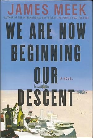 Seller image for We Are Now Beginning Our Descent: A Novel for sale by ELK CREEK HERITAGE BOOKS (IOBA)