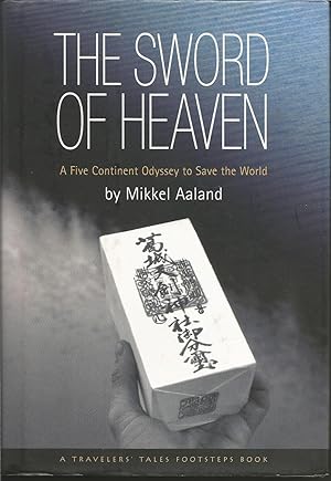 The Sword of Heaven: A Five Continent Odyssey to Save the World