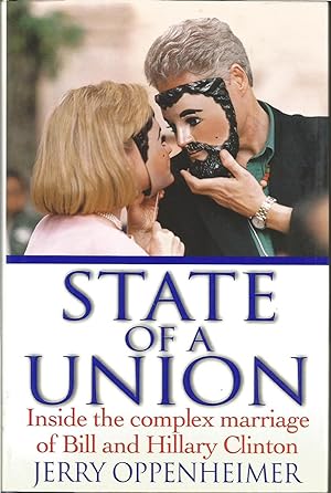 Seller image for State of a Union: Inside the Complex Marriage of Bill and Hillary Clinton for sale by ELK CREEK HERITAGE BOOKS (IOBA)