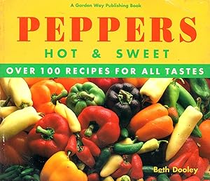 Immagine del venditore per Peppers, Hot and Sweet: Over 100 Recipes for All Tastes venduto da ELK CREEK HERITAGE BOOKS (IOBA)