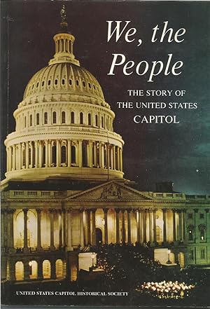 Seller image for We, the People: The Story of the United States Capitol - It's Past and It's Promise for sale by ELK CREEK HERITAGE BOOKS (IOBA)