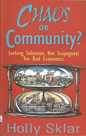 Chaos or Community ? : Seekings Solutions, Not Scapegoats for Bad Economics