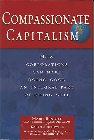 Seller image for Compassionate Capitalism : How Corporations Can Make Doing Good an Integral Part of Doing Well for sale by ELK CREEK HERITAGE BOOKS (IOBA)