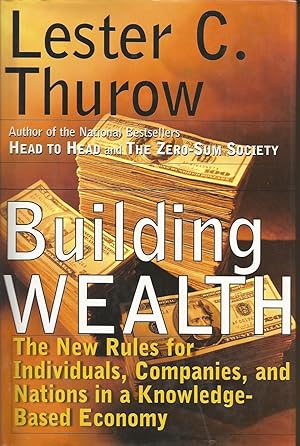 Building Wealth: The New Rules for Individuals, Companies and Nations