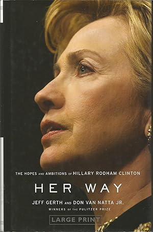 Immagine del venditore per Her Way : The Hopes and Ambitions of Hillary Rodham Clinton venduto da ELK CREEK HERITAGE BOOKS (IOBA)