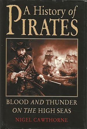 History of Pirates: Blood and Thunder on the High Seas