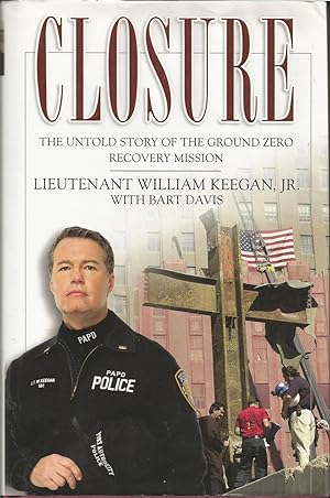Bild des Verkufers fr Closure : The Untold Story of the Ground Zero Recovery Mission zum Verkauf von ELK CREEK HERITAGE BOOKS (IOBA)