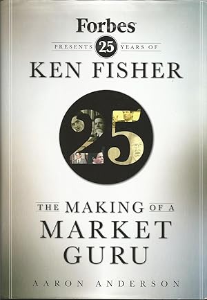 Imagen del vendedor de The Making of a Market Guru : Forbes Presents 25 Years of Ken Fisher a la venta por ELK CREEK HERITAGE BOOKS (IOBA)