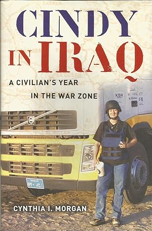 Cindy in Iraq: A Civilian's Year in the War Zone