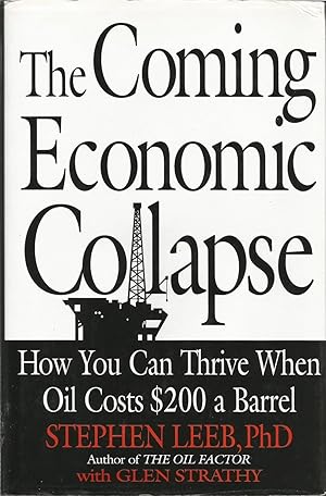 Imagen del vendedor de The Coming Economic Collapse: How you can Thrive when Oil Costs $200 a Barrel a la venta por ELK CREEK HERITAGE BOOKS (IOBA)