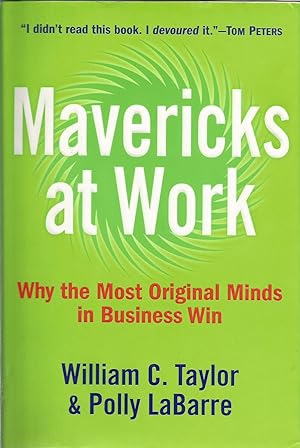 Bild des Verkufers fr Mavericks at Work: Why the Most Original Minds in Business Win zum Verkauf von ELK CREEK HERITAGE BOOKS (IOBA)