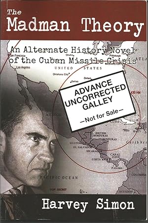 Madman Theory: An Alternate History Novel of the Cuban Missile Crisis