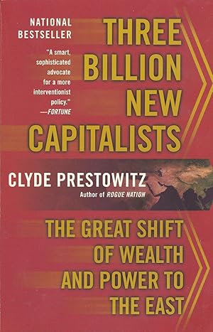 Three Billion New Capitalists: The Great Shift of Wealth And Power to the East