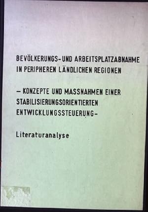 Seller image for Bevlkerungs- und Arbeitsplatzabnahme in Peripheren Lndlichen Regionen. - Konzepte und Massnahmen einer Stabilisierungsorientierten Entwicklungssteuerung - Literaturanalyse for sale by books4less (Versandantiquariat Petra Gros GmbH & Co. KG)