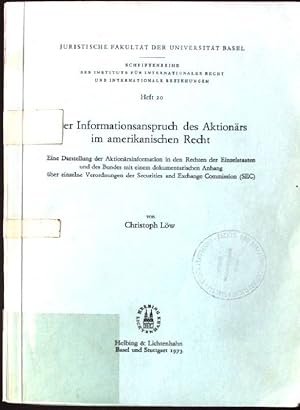 Bild des Verkufers fr Der Informationsanspruch des Aktionrs im amerikanischen Recht : e. Darstellung d. Aktionrsinformation in d. Rechten d. Einzelstaaten u. d. Bundes mit e. dokumentar. Anh. ber einzelne Verordnungen d. Securities and Exchange Comm. (SEC). Universitt Basel. Institut fr Internationales Recht und Internationale Beziehungen: Schriftenreihe ; H. 20 zum Verkauf von books4less (Versandantiquariat Petra Gros GmbH & Co. KG)