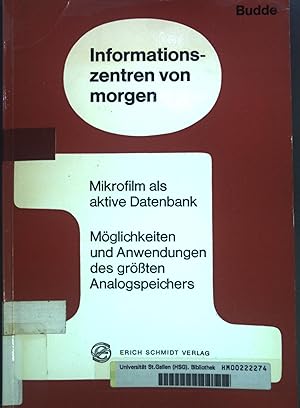 Bild des Verkufers fr Informationszentren von morgen. Mikrofilm als aktive Datenbank; Mglichkeiten u. Anwendungen d. grten Analogspeichers. zum Verkauf von books4less (Versandantiquariat Petra Gros GmbH & Co. KG)