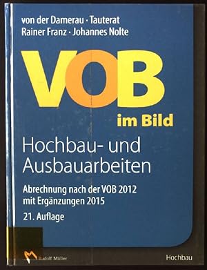 Bild des Verkufers fr VOB im Bild: Hochbau- und Ausbauarbeiten : Abrechnung nach der VOB 2012 mit Ergnzungen 2015. zum Verkauf von books4less (Versandantiquariat Petra Gros GmbH & Co. KG)