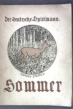 Bild des Verk�ufers f�r Sommer: Der deutsche Sommer, der Stirnen feucht und H�nde schwielig macht, doch auch die goldnen Ernten schenkt; Der deutsche Spielmann; zum Verkauf von books4less (Versandantiquariat Petra Gros GmbH & Co. KG)