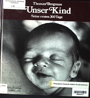Immagine del venditore per Unser Kind : seine ersten 300 Tage. venduto da books4less (Versandantiquariat Petra Gros GmbH & Co. KG)