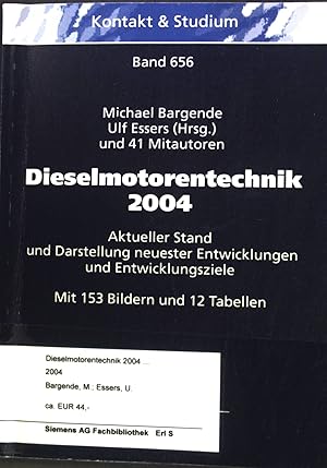 Seller image for Dieselmotorentechnik 2004. Aktueller Stand und Darstellung neuester Entwicklungen und Entwicklungsziele. Kontakt & Studium; Band 656. for sale by books4less (Versandantiquariat Petra Gros GmbH & Co. KG)