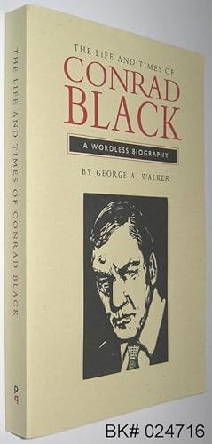 The Life and Times of Conrad Black: A Wordless Biography