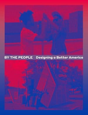 Immagine del venditore per By the People : Designing a Better America venduto da GreatBookPrices