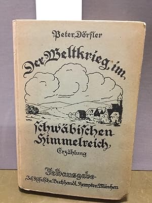 Der Weltkrieg im schwäbischen Himemlreich. Feldausgabe.