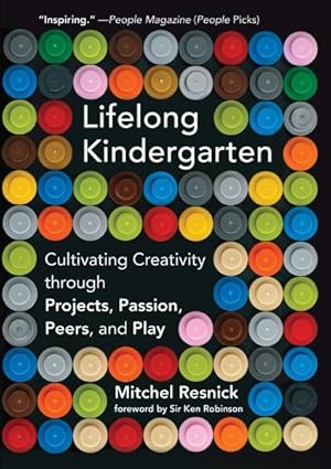 Imagen del vendedor de Lifelong Kindergarten : Cultivating Creativity Through Projects, Passion, Peers, and Play a la venta por GreatBookPrices