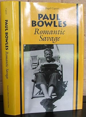 Imagen del vendedor de Paul Bowles: Romantic Savage a la venta por The Wild Muse