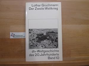 Seller image for dtv-Weltgeschichte des 20. Jahrhunderts; Teil: Bd. 10., Der Zweite Weltkrieg : Kriegfhrung u. Politik. Lothar Gruchmann / dtv[-Taschenbcher] ; 4010 for sale by Antiquariat im Kaiserviertel | Wimbauer Buchversand