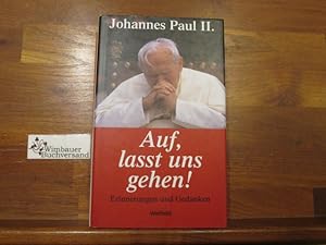 Bild des Verkufers fr Auf, lasst uns gehen! : Erinnerungen und Gedanken. Johannes Paul II. Dt. von Ingrid Stampa zum Verkauf von Antiquariat im Kaiserviertel | Wimbauer Buchversand