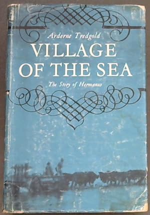 Bild des Verkufers fr VILLAGE OF THE SEA - The Story of Hermanus zum Verkauf von Chapter 1