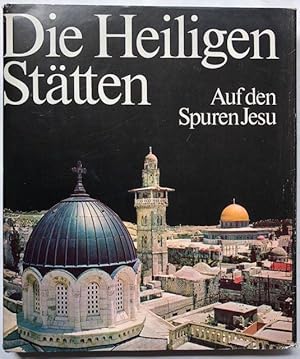 Seller image for Die Heiligen Sttten. Auf den Spuren Jesu. Vorwort P. Bamm. Hrsg.: M. Raanan. for sale by Antiquariat Lohmann