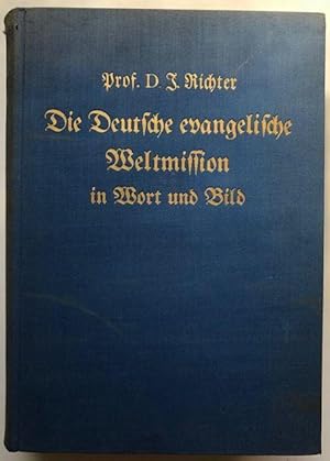 Image du vendeur pour Die Deutsche evangelische Weltmission in Wort und Bild. mis en vente par Antiquariat Lohmann