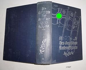 Seller image for Die Geschichte des deutschen Unteroffiziers (Herausgegeben vom Reichstreubund ehemaliger Berufssoldaten) for sale by Versandhandel fr Sammler