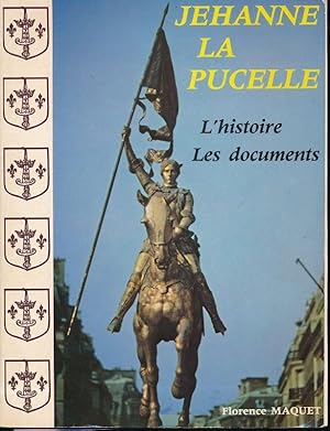 Imagen del vendedor de Jehanne la Pucelle. L'Histoire. Les Documents a la venta por LIBRAIRIE GIL-ARTGIL SARL