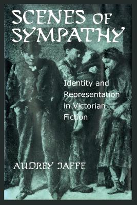 Seller image for Scenes of Sympathy: Identity and Representation in Victorian Fiction (Paperback or Softback) for sale by BargainBookStores