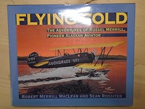 Bild des Verkufers fr Flying Cold: The Adventures of Russel Merrill, Pioneer Alaskan Aviator zum Verkauf von Archives Books inc.