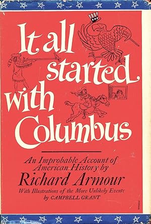 It All Started With Columbus: Being An Unexpurgated, Unabridged, And Unlikely History Of The Unit...