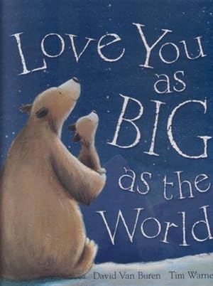 Immagine del venditore per I love you as big as the world venduto da The Children's Bookshop