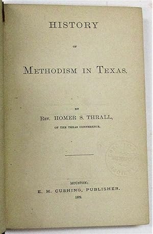 Seller image for HISTORY OF METHODISM IN TEXAS. BY.OF THE TEXAS CONFERENCE for sale by David M. Lesser,  ABAA