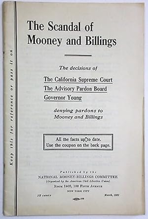 THE SCANDAL OF MOONEY AND BILLINGS. THE DECISIONS OF THE CALIFORNIA SUPREME COURT THE ADVISORY PA...