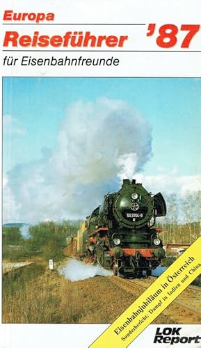 Bild des Verkufers fr LOK Report Reisefhrer Europa 87. Reisefhrer fr Eisenbahnfreunde. zum Verkauf von Antiquariat Bernhardt